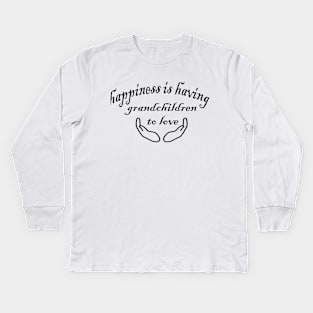 happiness is having grandchildren to love Kids Long Sleeve T-Shirt